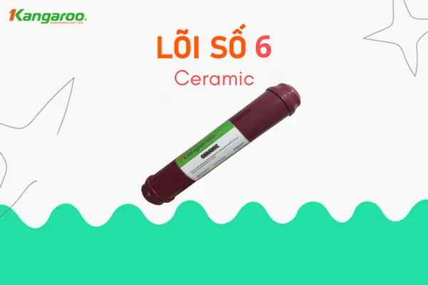 Lõi lọc Ceramic, vị trí số 6 trong thứ tự lắp lõi lọc nước Kangaroo