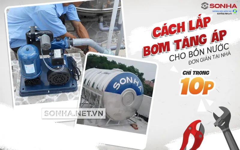 Hướng Dẫn Cách Lắp Máy Bơm Nước Lên Bồn Inox, Bồn Nhựa Đơn Giản