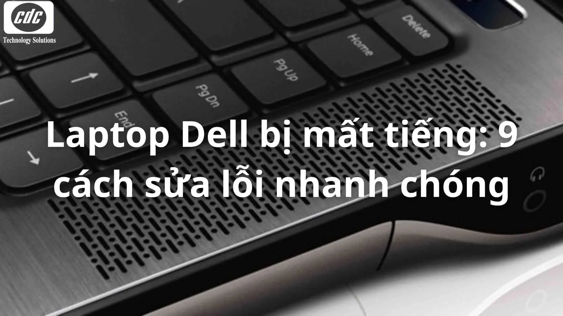 Cách mở driver âm thanh máy Dell khi biểu tượng loa bị gạch chéo trên thanh Taskbar