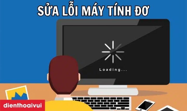 Cách Sửa Lỗi Máy Tính Bị Đơ Hiệu Quả Nhất