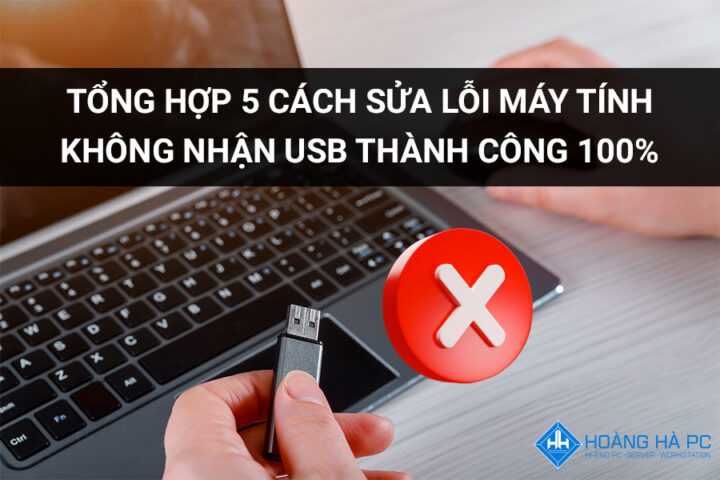 Cách Sửa Máy Tính Không Nhận USB Hiệu Quả, Chi Tiết Nhất Cách Sửa Máy Tính Không Nhận USB Hiệu Quả, Chi Tiết Nhất