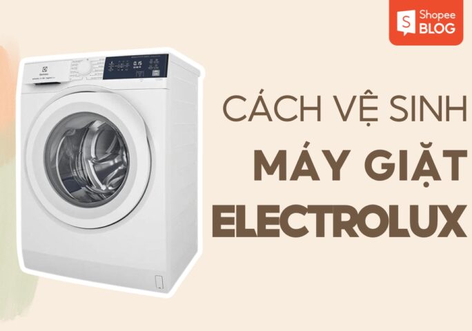 Cách Tháo Máy Giặt Electrolux Tại Nhà: Hướng Dẫn Chi Tiết Để Vệ Sinh Sâu