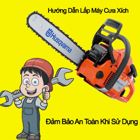 Cách Lắp Máy Cưa Xích An Toàn Và Hiệu Quả Cho Người Mới