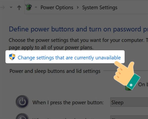Nhấn 'Change settings that are currently unavailable' để mở khóa các tùy chọn quản lý năng lượng nâng cao, bao gồm cả chế độ ngủ đông, liên quan đến cách để máy tính thoát khỏi chế độ ngủ