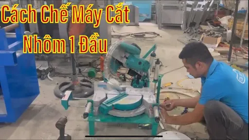 Các Bước Thực Hiện Cách Chế Máy Cắt Nhôm 1 Đầu Đảm Bảo Độ Chính Xác
