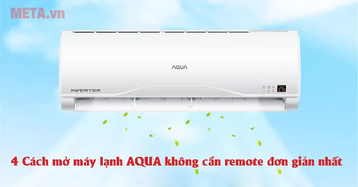 cách mở máy lạnh AQUA không cần remote