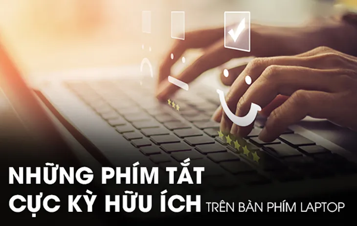Các phím tắt thông dụng cho người dùng máy vi tính xách tay