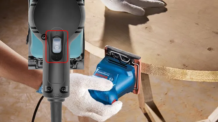 Tránh tối đa việc vô tình bật máy khi sử dụng máy chà nhám