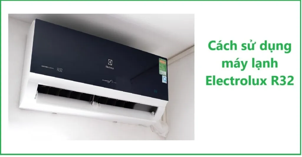 Bảng điều khiển máy lạnh Electrolux R32