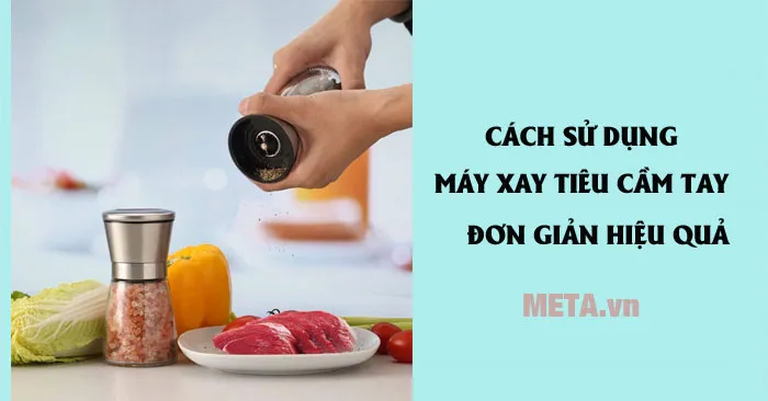Cách sử dụng máy xay tiêu cầm tay