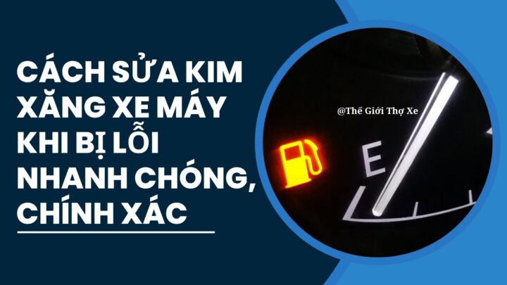Cách Sửa Kim Xăng Xe Máy Hiệu Quả Và Chính Xác