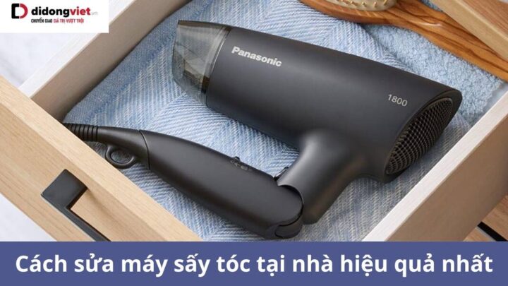 Cách Sửa Máy Sấy Tóc Bị Hỏng Hiệu Quả Tại Nhà