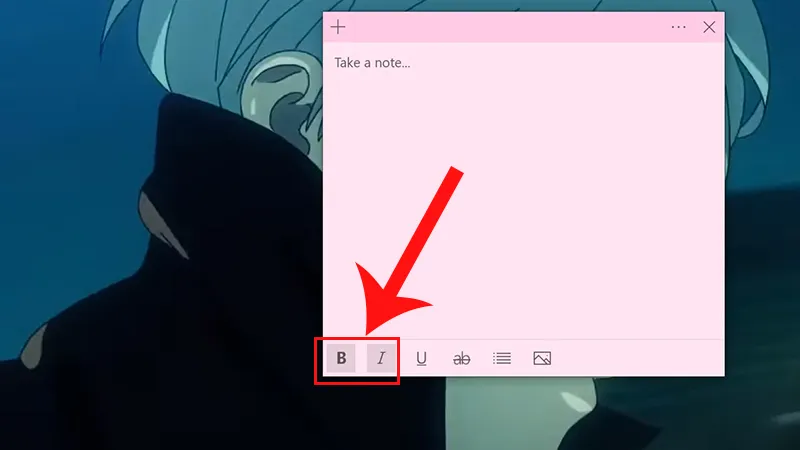 Chọn định dạng chữ in đậm và in nghiêng trên Sticky Notes, tạo sự đa dạng cho ghi chú khi mở tờ giấy note trong máy tính