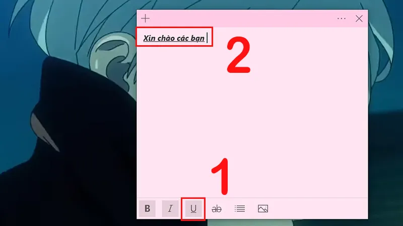 Chọn tiếp định dạng chữ gạch dưới để hoàn thiện kiểu chữ khi mở tờ giấy note trong máy tính với Sticky Notes