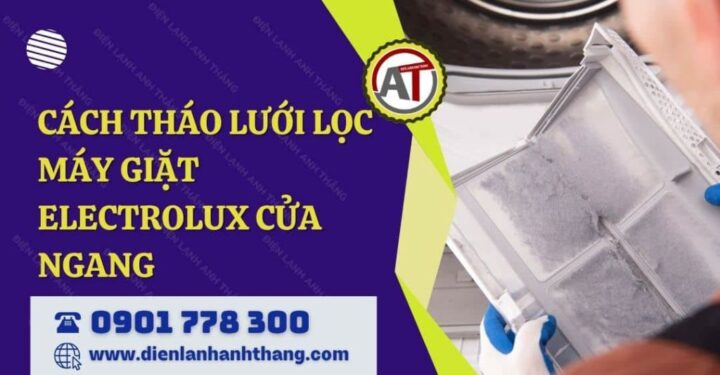 Cách Tháo Lưới Lọc Máy Giặt Electrolux Cửa Ngang Đơn Giản, Hiệu Quả Cách Tháo Lưới Lọc Máy Giặt Electrolux Cửa Ngang Đơn Giản, Hiệu Quả
