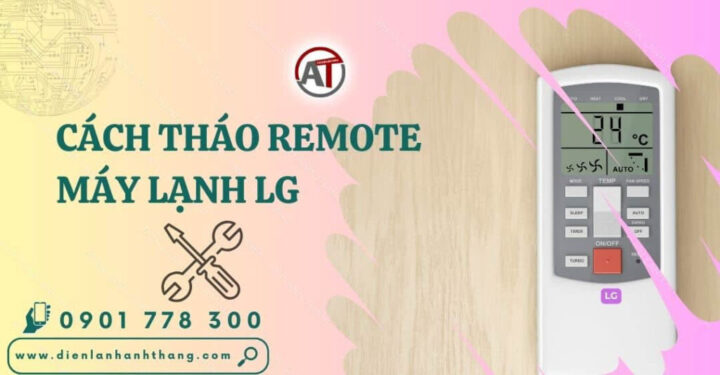 Cách Tháo Remote Máy Lạnh LG An Toàn Và Đúng Kỹ Thuật Cách Tháo Remote Máy Lạnh LG An Toàn Và Đúng Kỹ Thuật