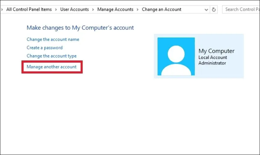 Người dùng mở Manage another account để tìm tài khoản đã quên mật khẩu, tiến hành thay đổi để có thể mở máy tính khi không nhớ mật khẩu.