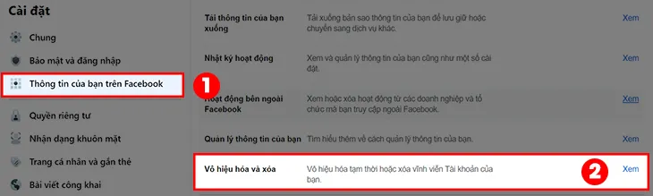 Chọn vào Thông tin của bạn trên Facebook &gt; Tại mục Vô hiệu hóa và xóa, bạn chọn vào Xem