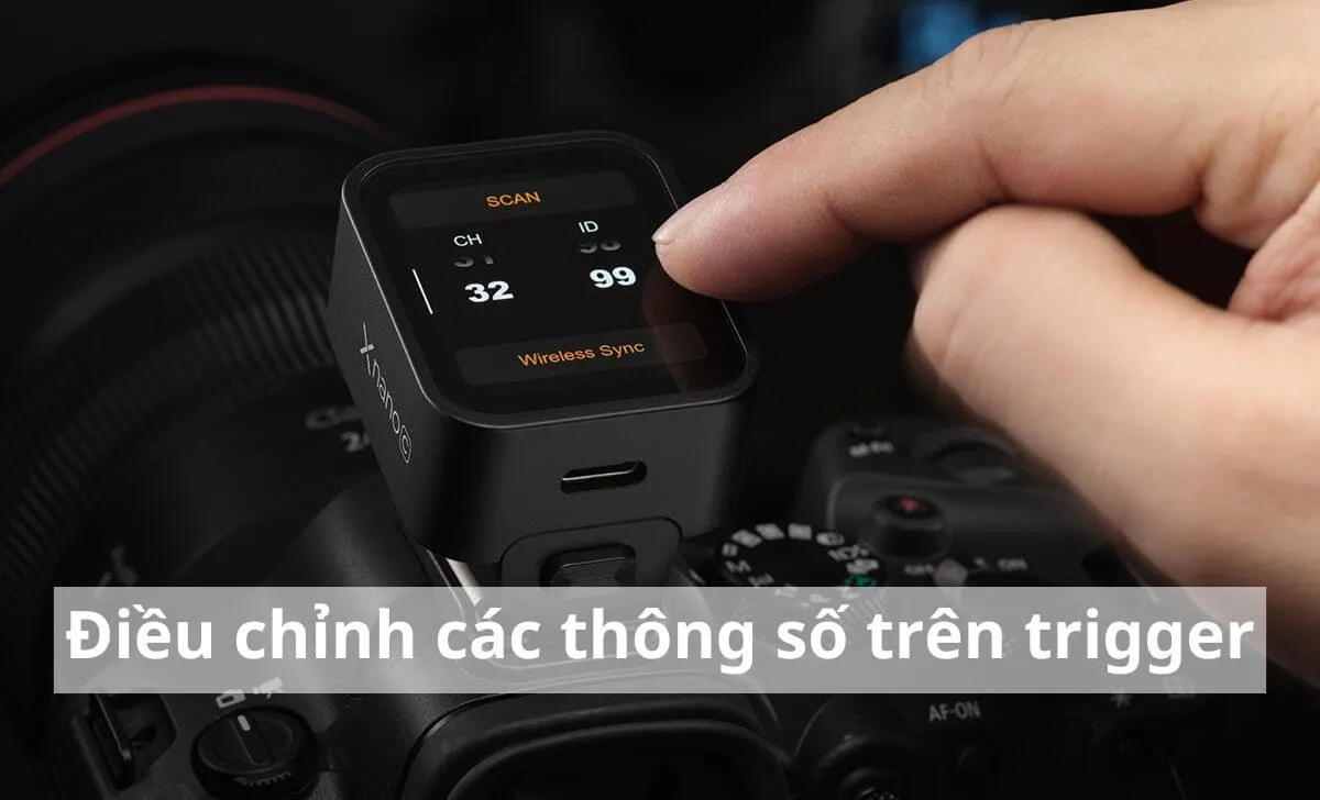Lưu ý quan trọng khi điều chỉnh các thông số trigger máy ảnh để có bức ảnh hoàn hảo
