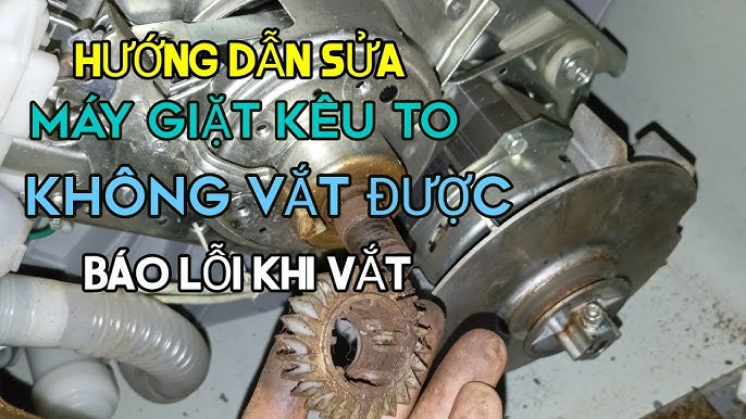 Cách Sửa Máy Giặt Không Vắt Được Tại Nhà Nhanh Chóng Hiệu Quả