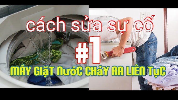 Cách Sửa Máy Giặt Không Giữ Nước Hiệu Quả Và An Toàn Tại Nhà