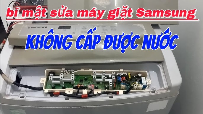 Cách Sửa Máy Giặt Samsung Không Cấp Nước Hiệu Quả Tại Nhà