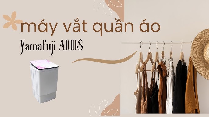 cách Sử Dụng Máy Vắt Quần Áo Chuẩn Xác Và Hiệu Quả