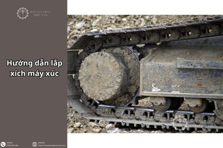 Cách Lắp Xích Máy Xúc Nhanh Nhất Đảm Bảo An Toàn, Hiệu Quả Cách Lắp Xích Máy Xúc Nhanh Nhất Đảm Bảo An Toàn, Hiệu Quả