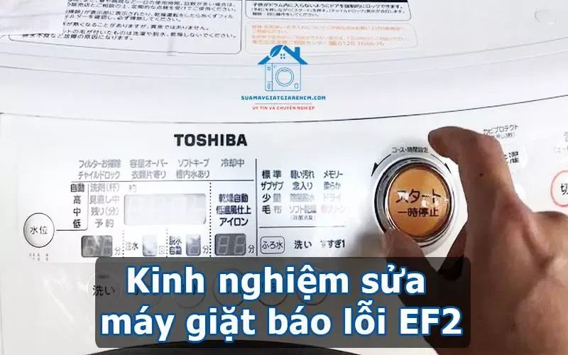 Hình ảnh minh họa cách sửa máy giặt Toshiba báo lỗi EF2 chuyên nghiệp