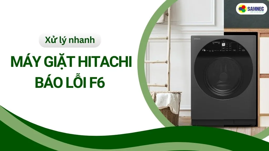 Màn hình máy giặt Hitachi hiển thị lỗi F6 cảnh báo sự cố thoát nước