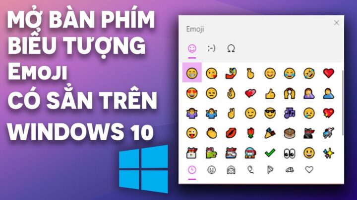 Cách Mở Bản Biểu Tượng Cảm Xúc Trên Máy Tính Nhanh Chóng