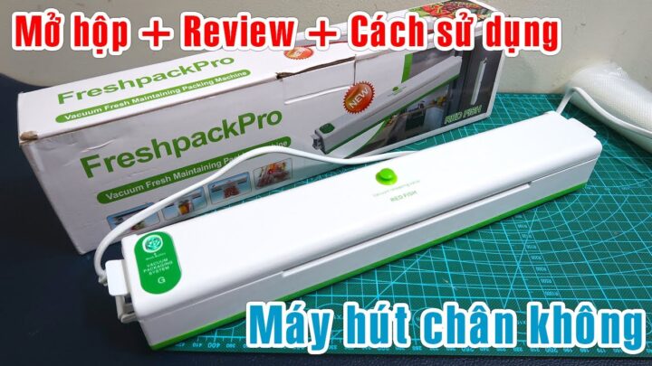 Cách Sử Dụng Máy Hút Chân Không Fresh Pack Pro Hiệu Quả Nhất