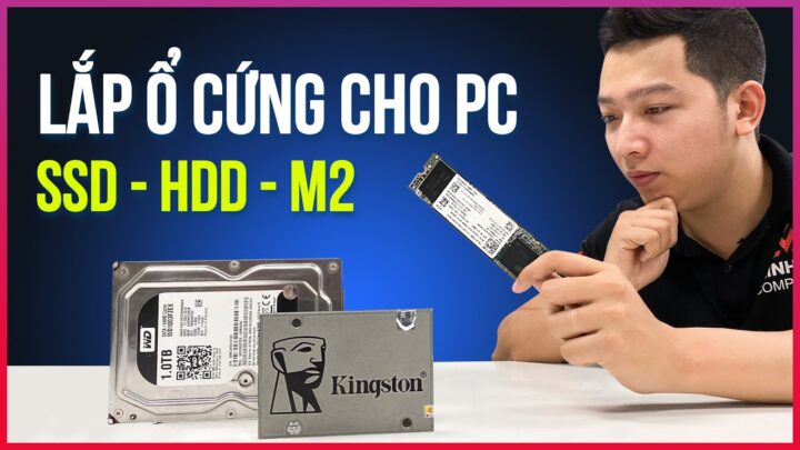Hướng Dẫn Tự Lắp SSD Cho PC Chi Tiết, Nâng Cấp Tốc Độ Hiệu Quả