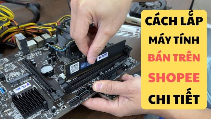 Cách Lắp Máy Tính Chi Tiết Cho Người Mới: Toàn Diện Từ A-Z Cách Lắp Máy Tính Chi Tiết Cho Người Mới: Toàn Diện Từ A-Z