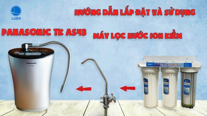 Cách Lắp Máy Lọc Nước Panasonic Chi Tiết Từ A Đến Z