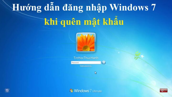Cách Mở Máy Tính Khi Quên Mật Khẩu Win 7 Nhanh Chóng