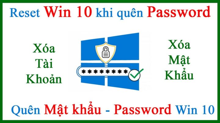 Cách Mở Máy Tính Khi Quên Mật Khẩu Windows 10 Nhanh Chóng