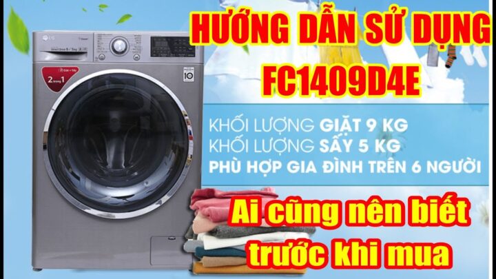 Cách Sử Dụng Máy Giặt LG FC1409D4E Hiệu Quả Và Bền Bỉ Cách Sử Dụng Máy Giặt LG FC1409D4E Hiệu Quả Và Bền Bỉ