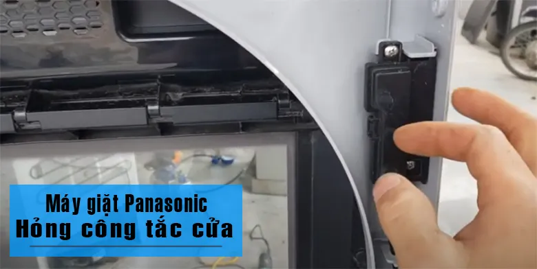 Kiểm tra công tắc cửa máy giặt Panasonic bị hỏng, một nguyên nhân chính gây ra lỗi U12