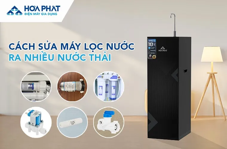 Máy lọc nước ra nhiều nước thải và các dấu hiệu nhận biết sự cố