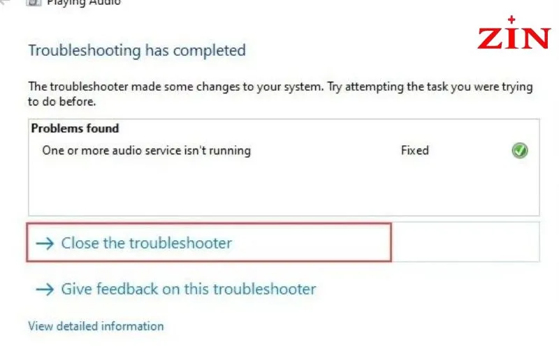Bạn nhấn Close the troubleshooter để tắt Troubleshoot