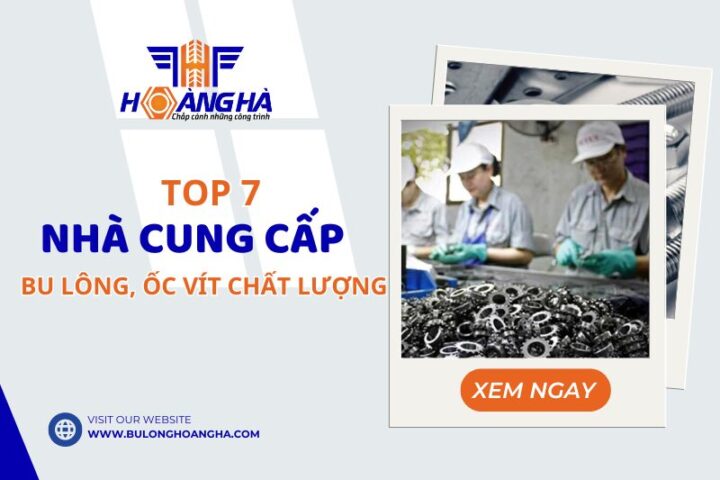 nhà cung cấp bu lông ốc vít: Giải pháp toàn diện cho mọi công trình tại Việt Nam
