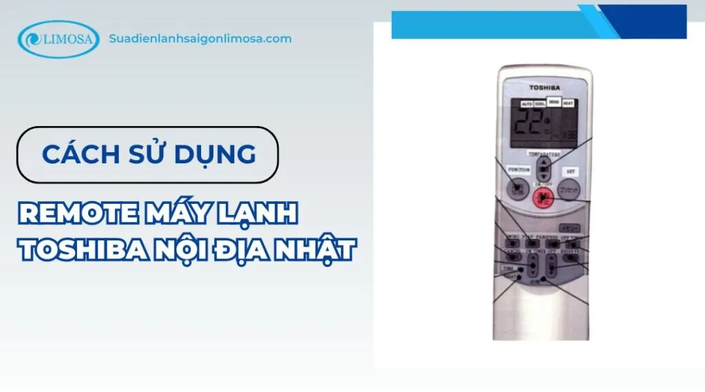 Hướng dẫn sử dụng remote máy lạnh Toshiba nội địa Nhật với các nút chức năng chính