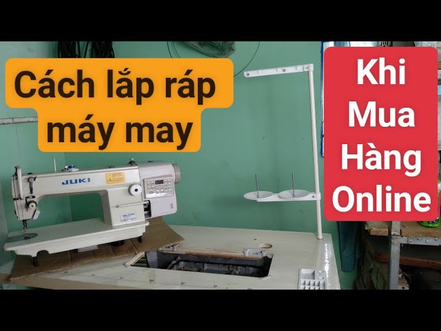 Cách Lắp Ráp Máy May Juki: Hướng Dẫn Chi Tiết Và An Toàn Nhất Cách Lắp Ráp Máy May Juki: Hướng Dẫn Chi Tiết Và An Toàn Nhất