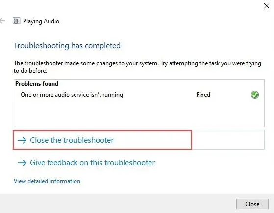 Đóng công cụ Troubleshooter sau khi quá trình khắc phục lỗi hoàn tất