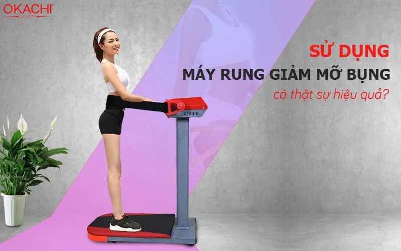 sử dụng máy rung giảm mỡ bụng có thực sự hiệu quả