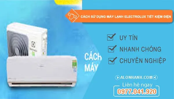 tìm hiểu cách sử dụng máy lạnh electrolux tiết kiệm điện